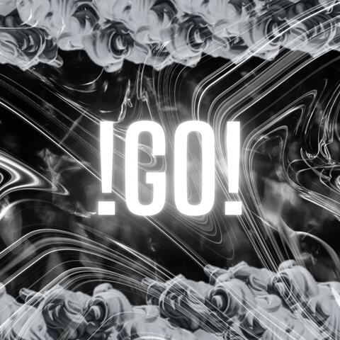 ! GO !