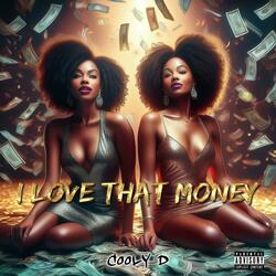 I Love That Money (feat. The Cali Queens)