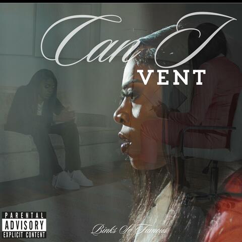 Can I Vent (feat. Jaleeyna)