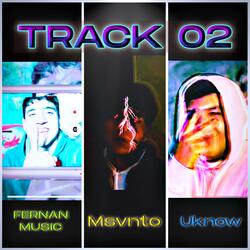 Track 02 (feat. msvnto & uknow)