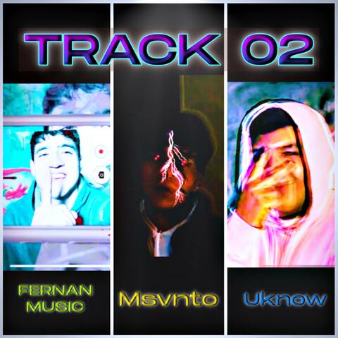Track 02 (feat. msvnto & uknow)