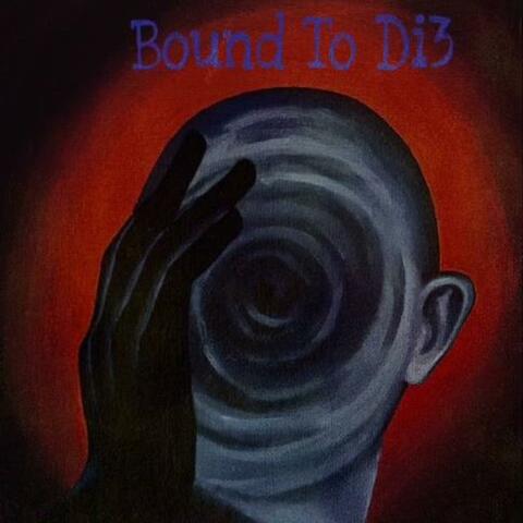 Bound To Di3 (feat. C5)