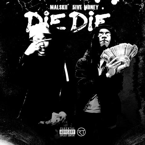 Die Die (feat. 5ive Money)