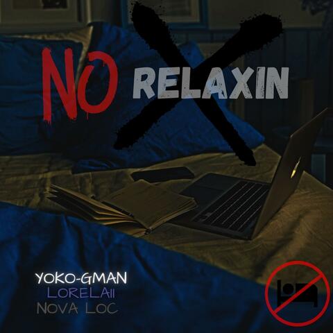 No Relaxin' (feat. Lorelaii & Nova Loc)
