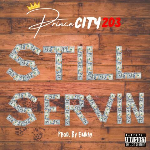 Still Serving (feat. Prod. By: Emkay)