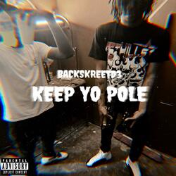 KEEP YO POLE