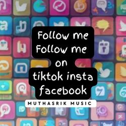 Follow me follow me on TikTok Insta Facebook Muthasrik Music