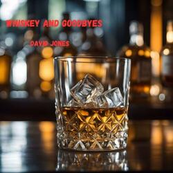 Whiskey And Goodbyes
