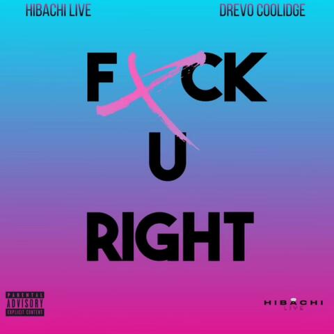 Fxck U Right (feat. Drevo Coolidge, K Dubb & Brocko)
