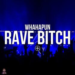 RAVE BITCH
