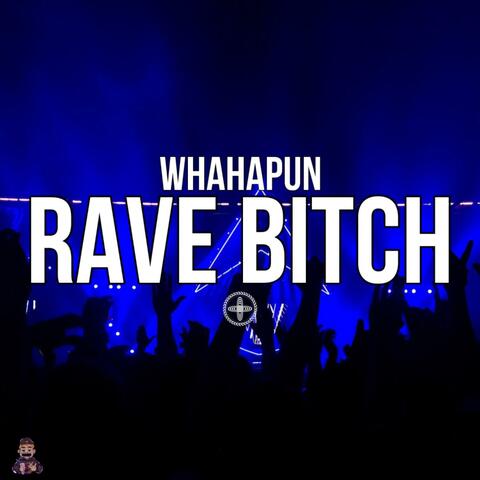 RAVE BITCH