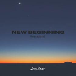 New Beginning (Reimagined)