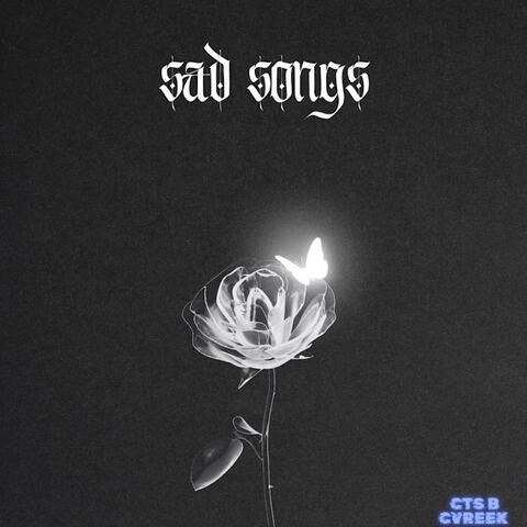 Sad Songs (feat. CVREEK)