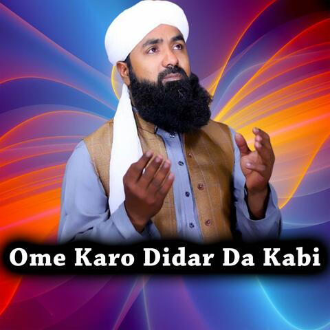 O me Karo Didar Da Kabi