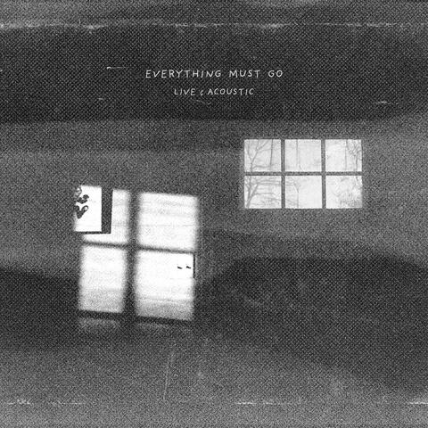 Everything Must Go (Live & Acoustic)