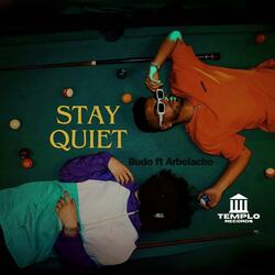 Stay Quiet (feat. arbelacho)