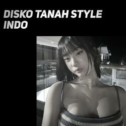 Disko Tanah Style Indo