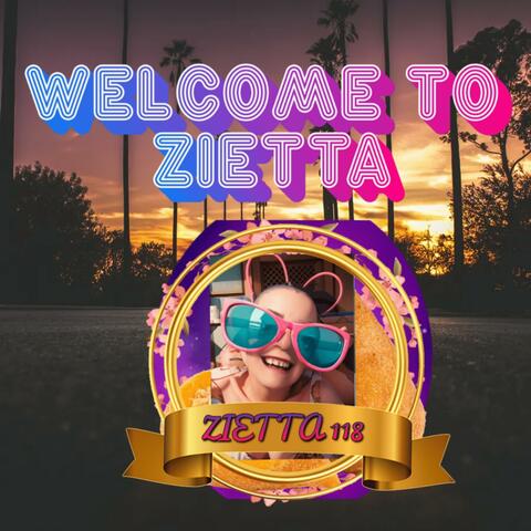 WELCOME TO ZIETTA (feat. Zietta118)
