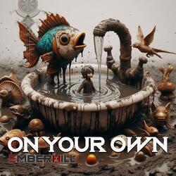 On Your Own