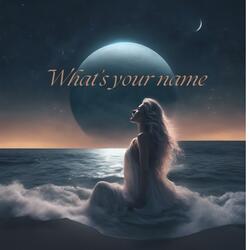 What's your name