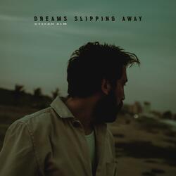 Dreams Slipping Away