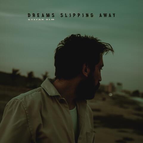 Dreams Slipping Away