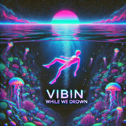 Vibin' While We Drown
