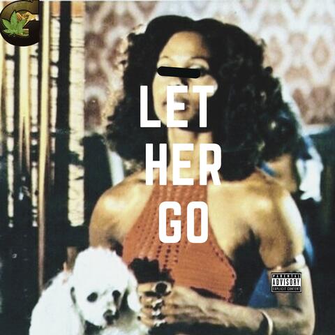 LET HER GO