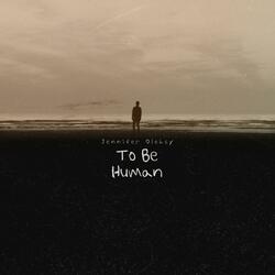 To Be Human