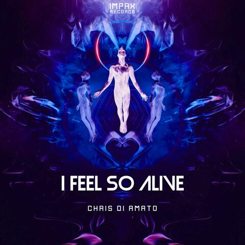 I Feel so Alive