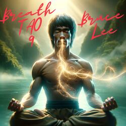 Breath Tao 9 x Bruce Lee