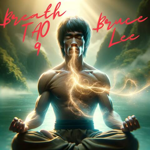 Breath Tao 9 x Bruce Lee
