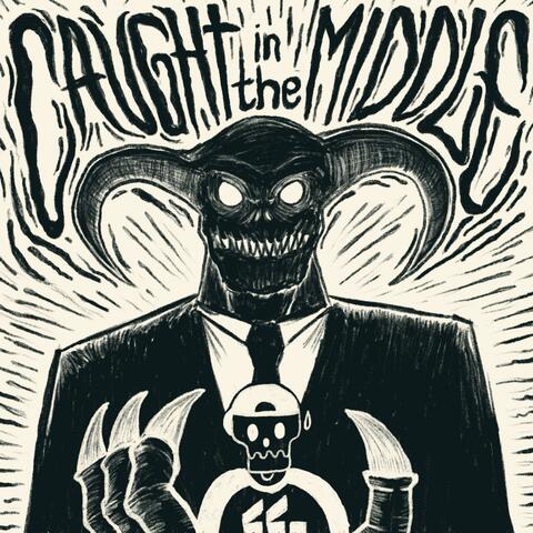 Caught In The Middle