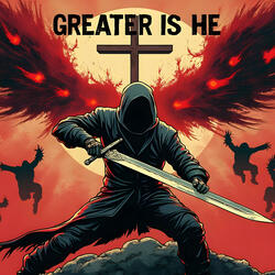 Greater Is He