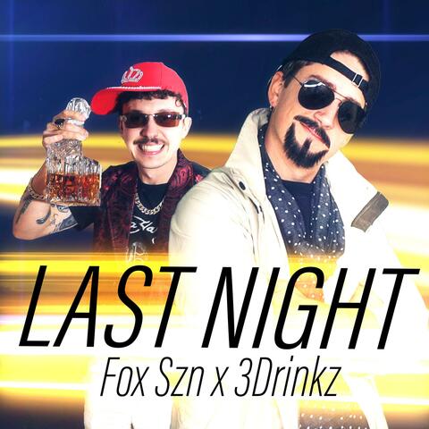 Last Night (feat. 3Drinkz)