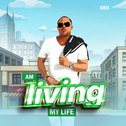 Am Living My Life
