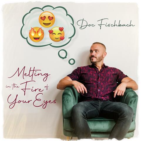 Melting in the Fire of Your Eyes