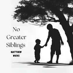No Greater Siblings