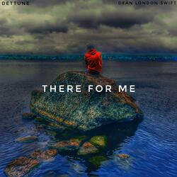 There For Me (interlude) (feat. Dean London Swift)