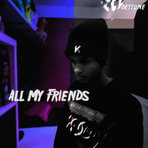 ALL MY FRIENDS