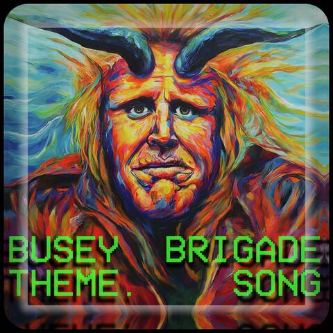 BUSEY BRIGADE THEME. SONG