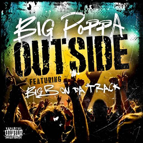 Outside (feat. Big B On Da Track)