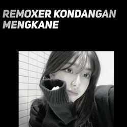 Remoxer Kondangan Mengkane