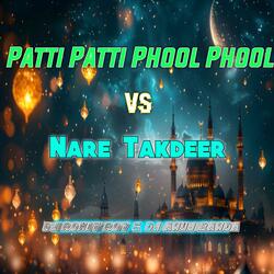 Patti Patti Phool Phool Vs Nare Takdir Nara
