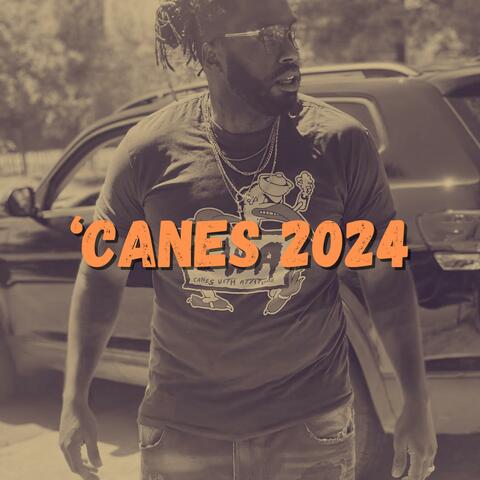 Canes 2024 (feat. The Honorable SoLo D)