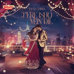 Tauba Tauba Tere Ishq Mein Dil