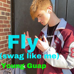 Fly (swag like me)