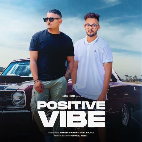 Positive Vibe (feat. Sahil Rajput)