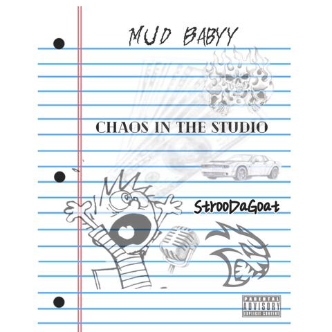 Chaos In The Studio (feat. StrooDaGoat)