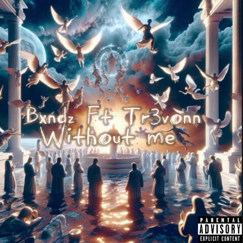 Without me (feat. Tr3vonn)